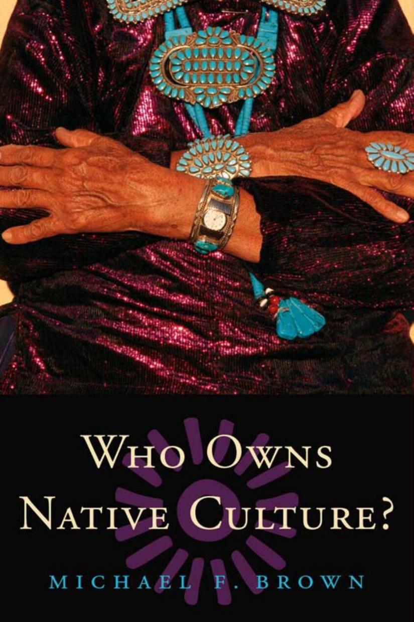 Who Owns Native Culture Michael F Brown