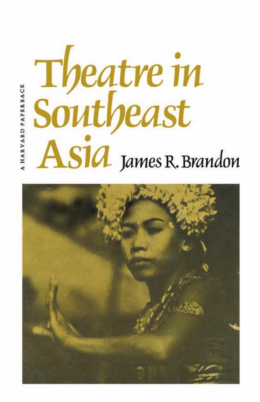 Theatre In Southeast Asia James R Brandon