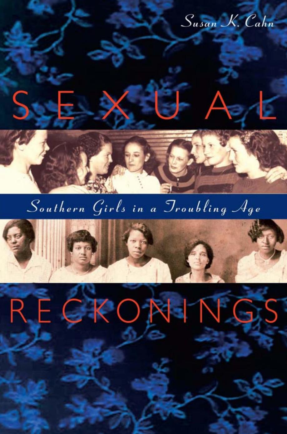 Sexual Reckonings Southern Girls In A Troubling Age Susan Cahn