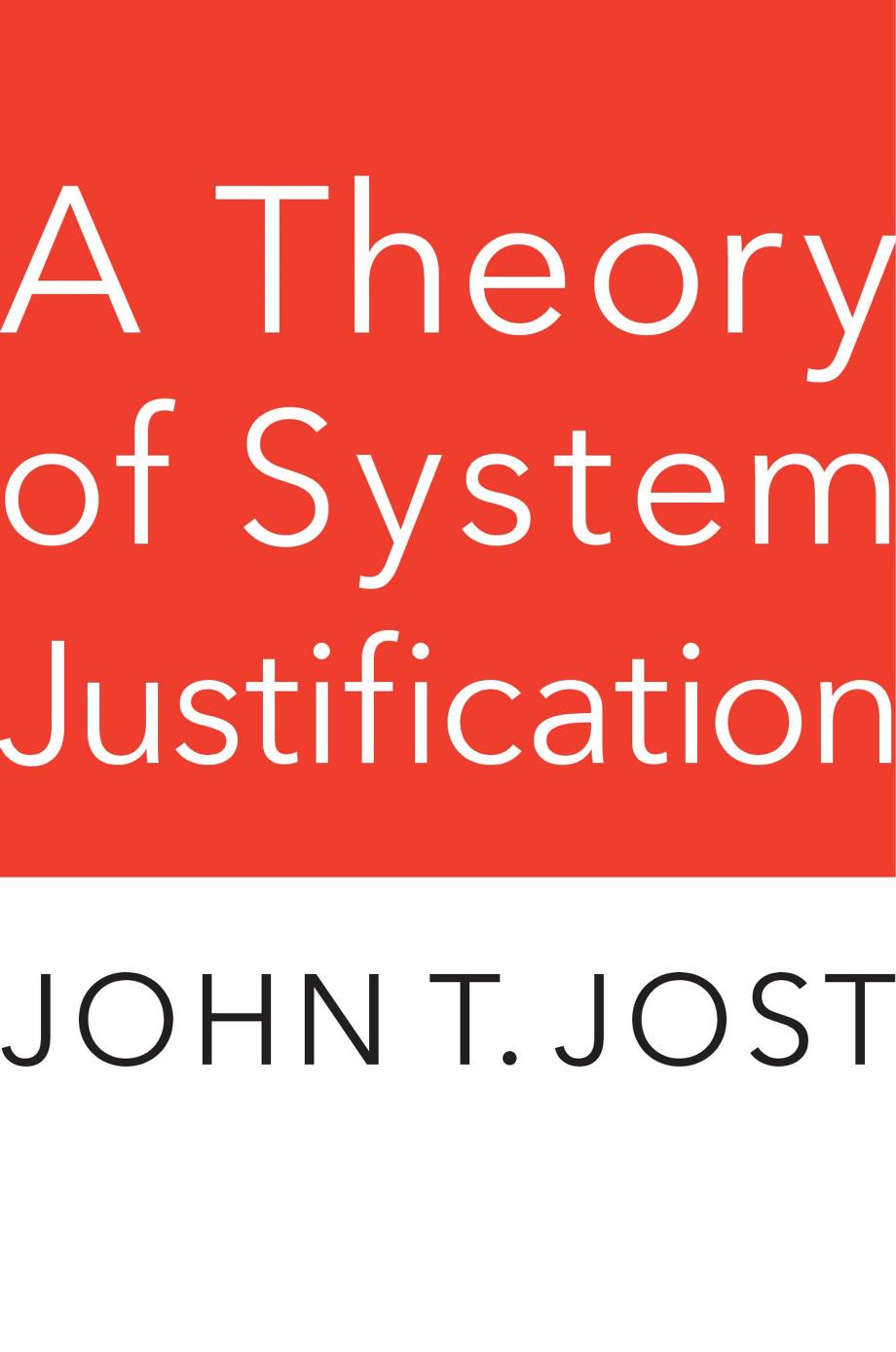 A Theory Of System Justification John T Jost