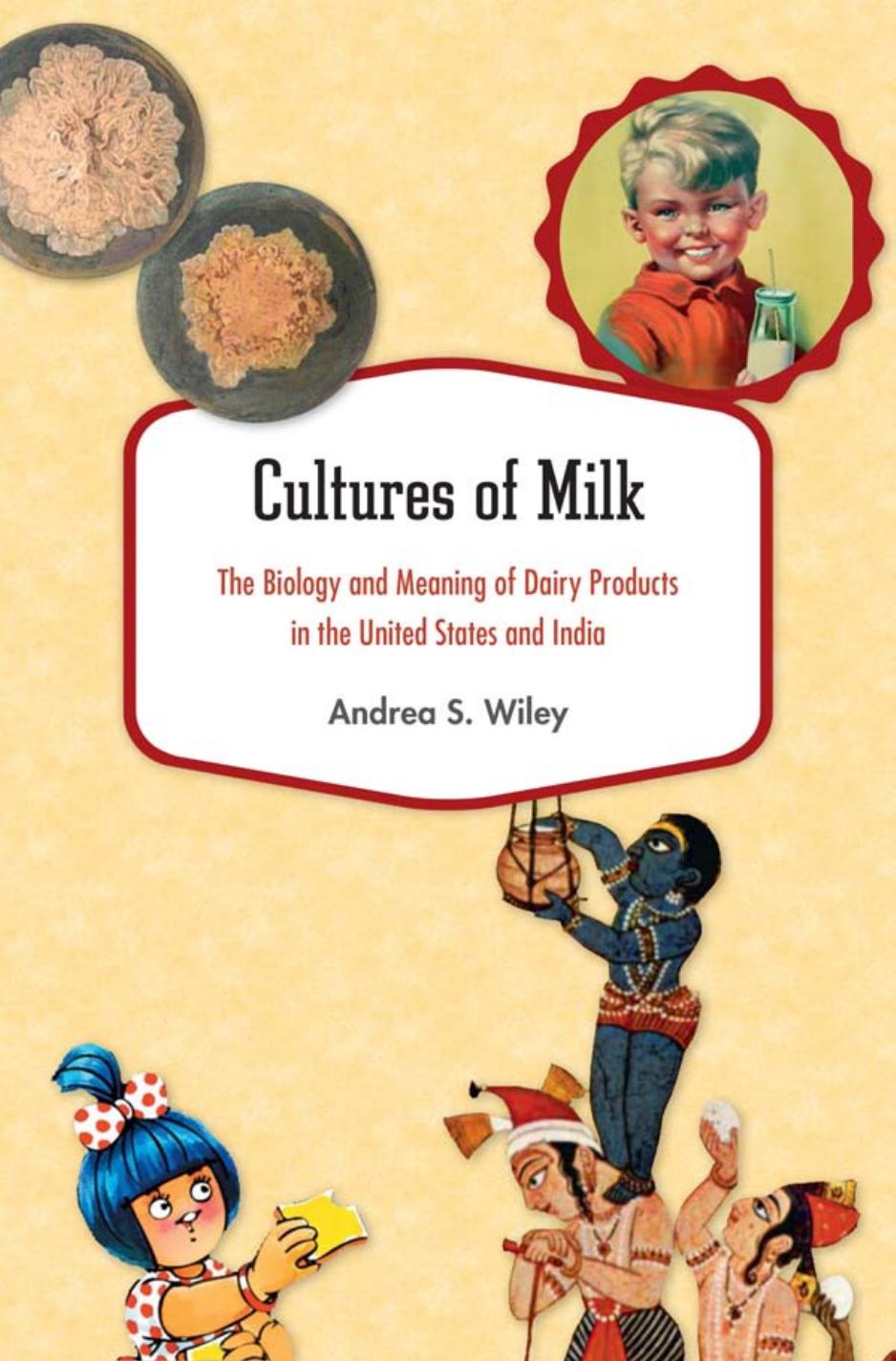 Cultures Of Milk Andrea S Wiley