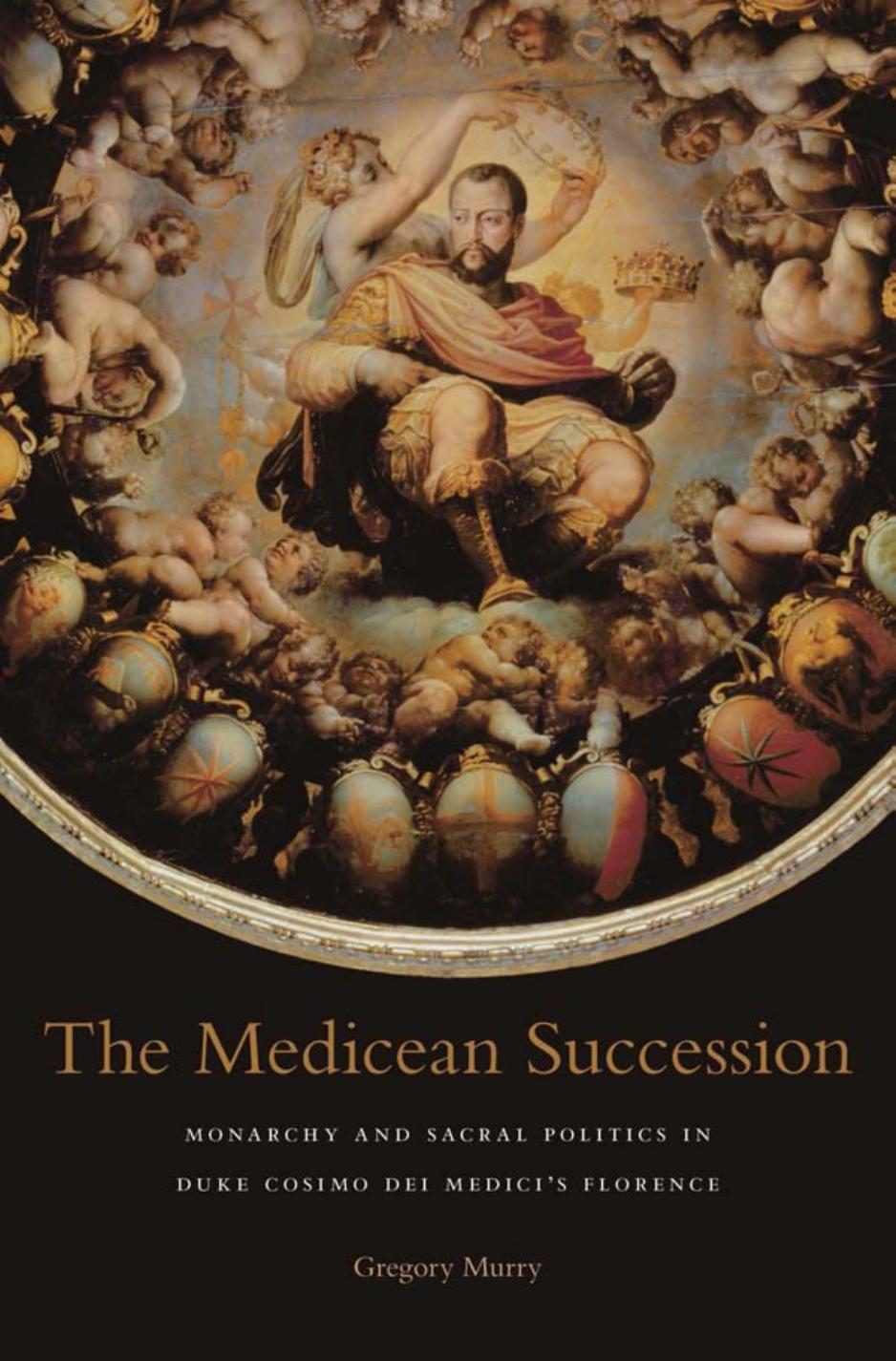 The Medicean Succession Gregory Murry