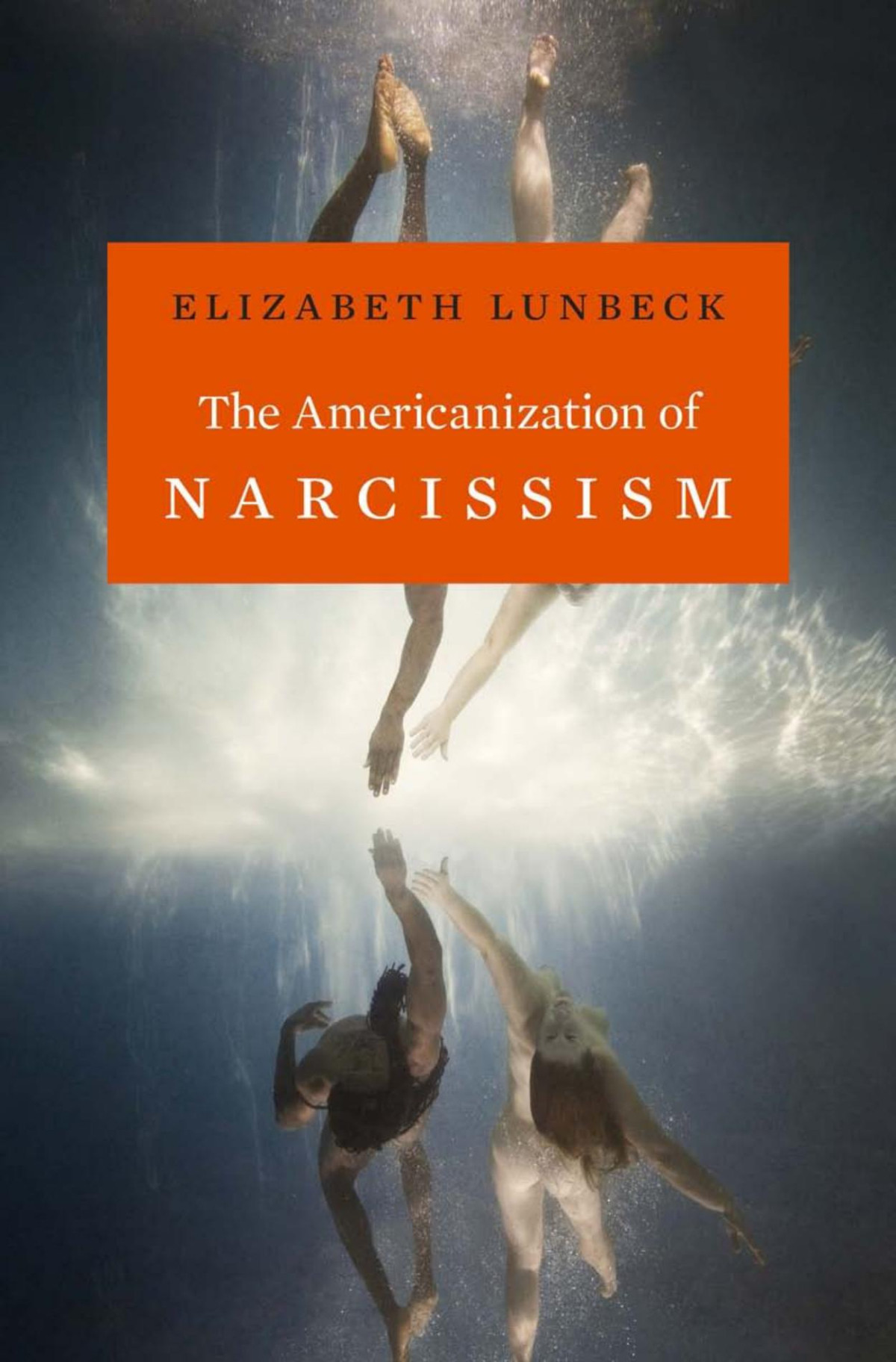 The Americanization Of Narcissism Elizabeth Lunbeck