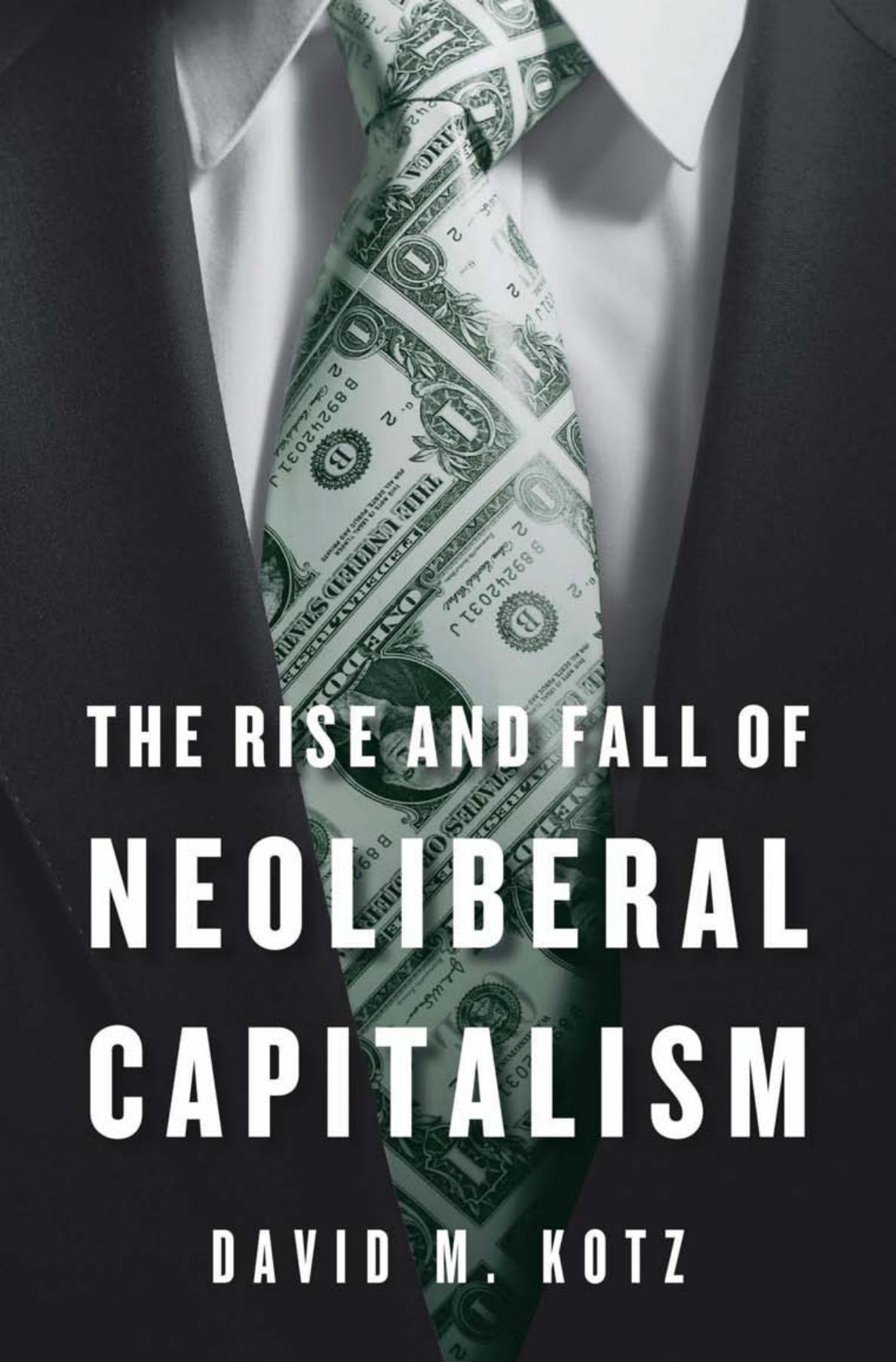 The Rise And Fall Of Neoliberal Capitalism David M Kotz