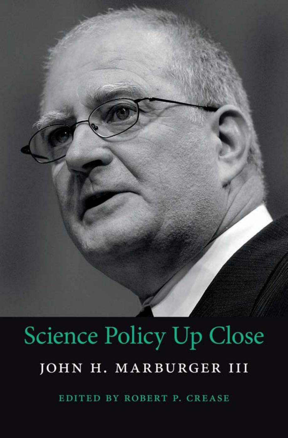 Science Policy Up Close John H Marburger Iii