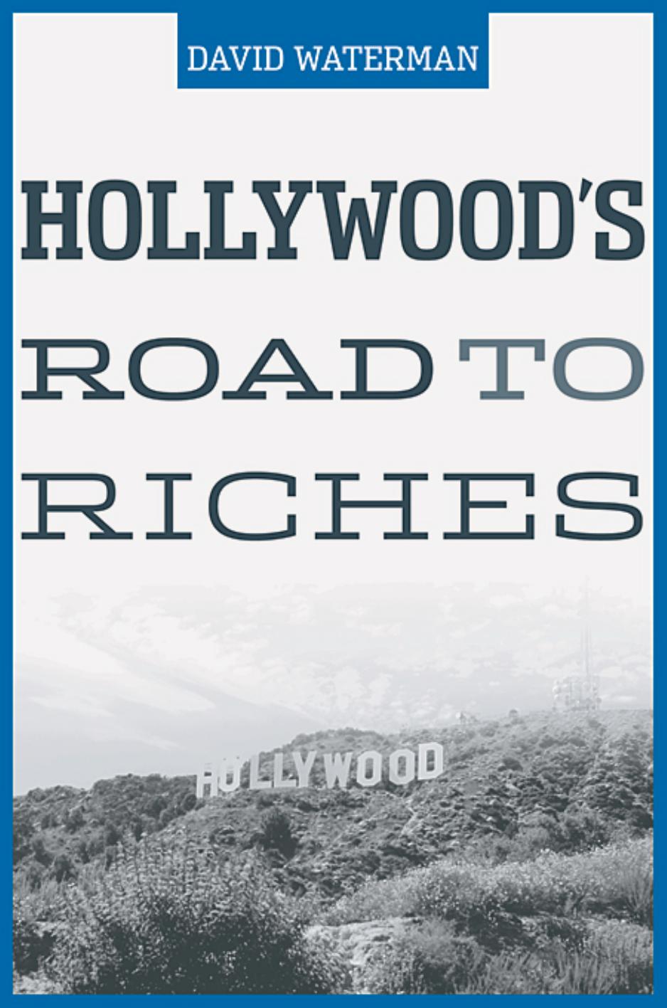 Hollywoods Road To Riches David Waterman