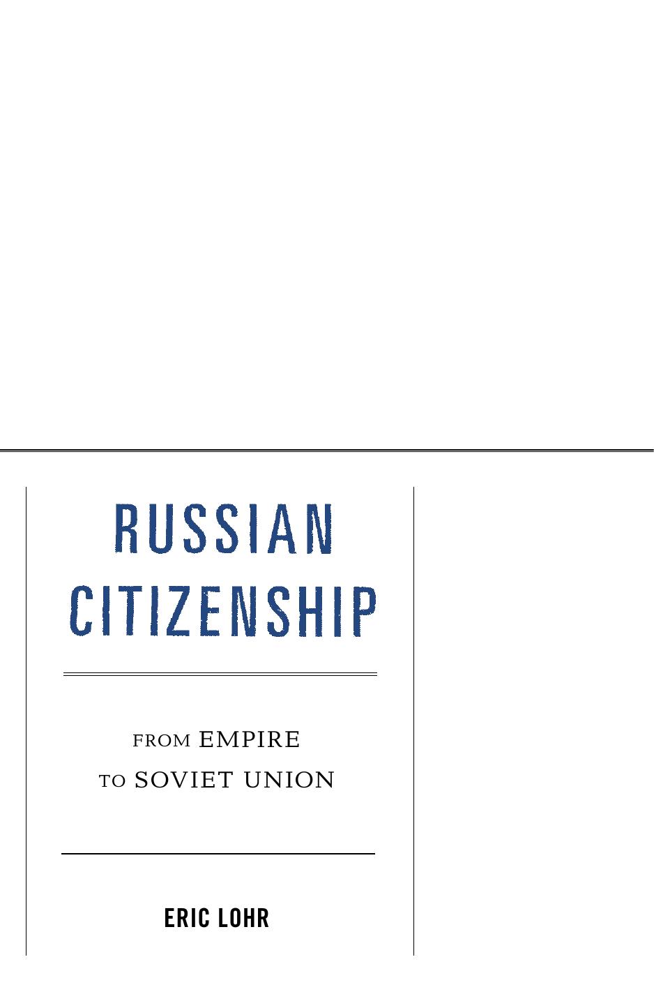 Russian Citizenship From Empire To Soviet Union Eric Lohr