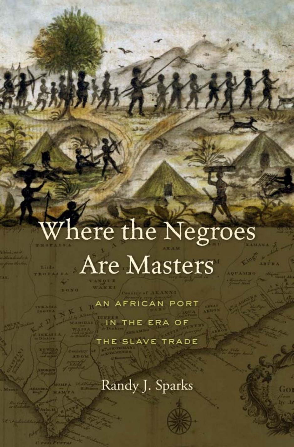Where The Negroes Are Masters Randy J Sparks