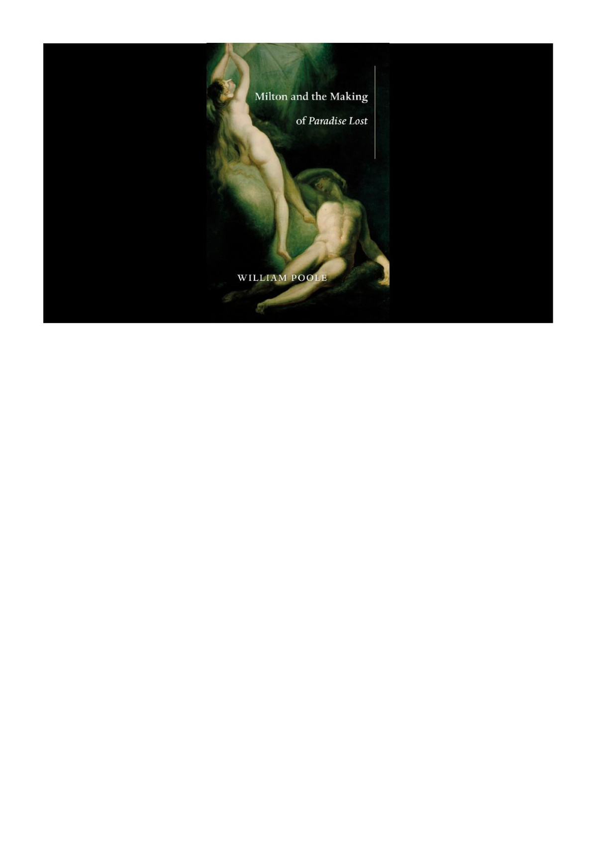 Milton And The Making Of Paradise Lost William Poole