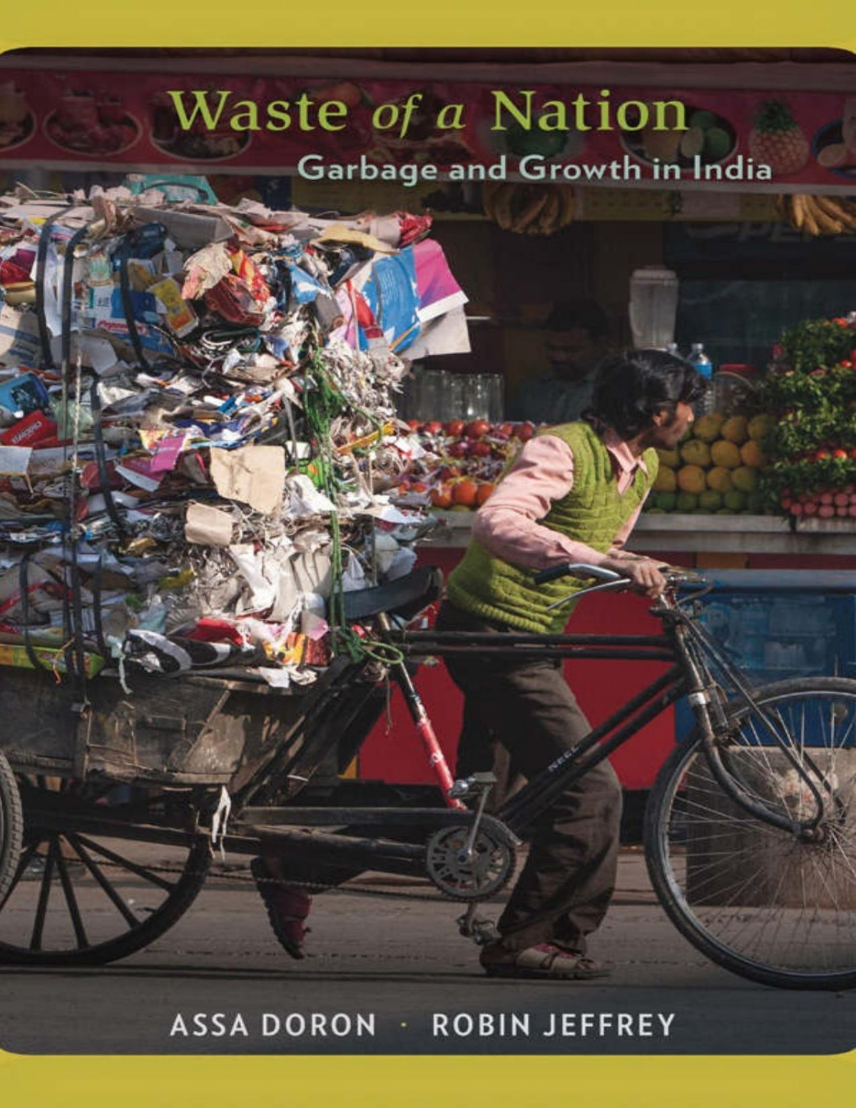 Waste Of A Nation Garbage And Growth In India Assa Doron