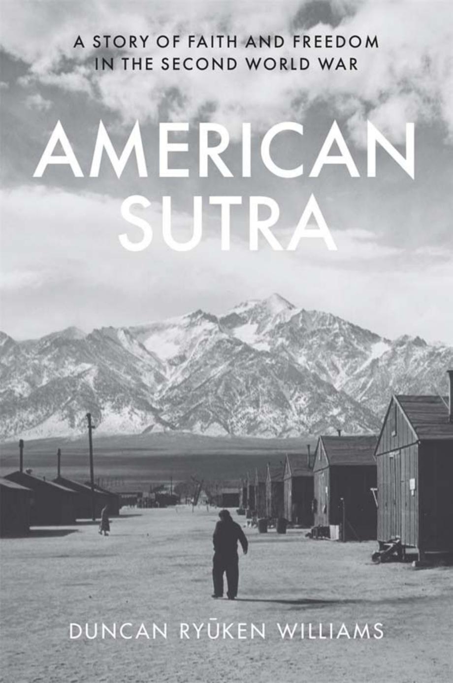 American Sutra A Story Of Faith And Freedom In The Second World War Duncan Ryuken Williams