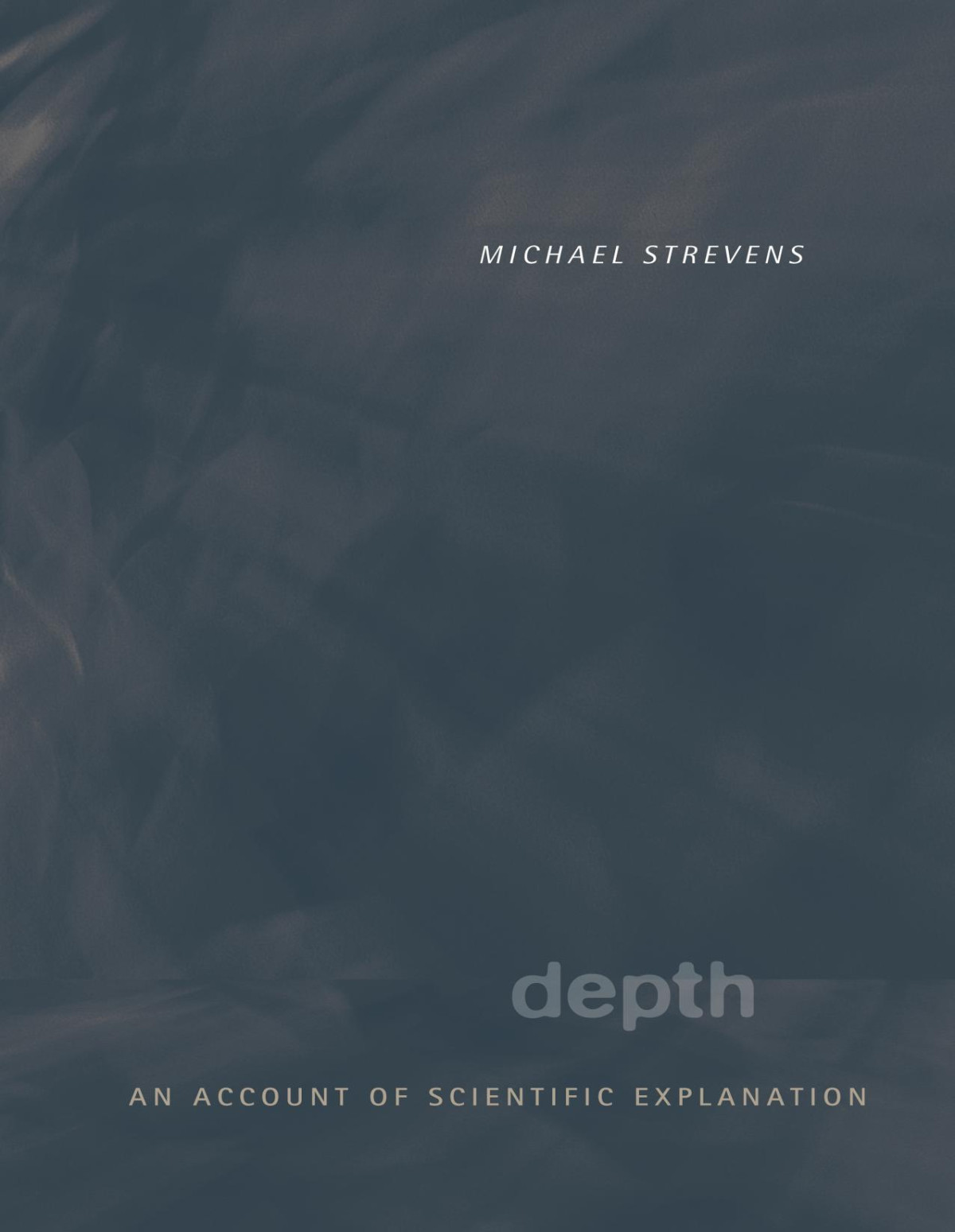 Depth An Account Of Scientific Explanation Michael Strevens