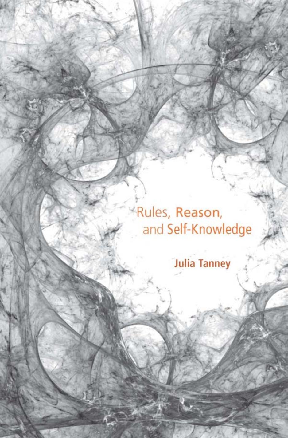 Rules Reason And Selfknowledge Julia Tanney
