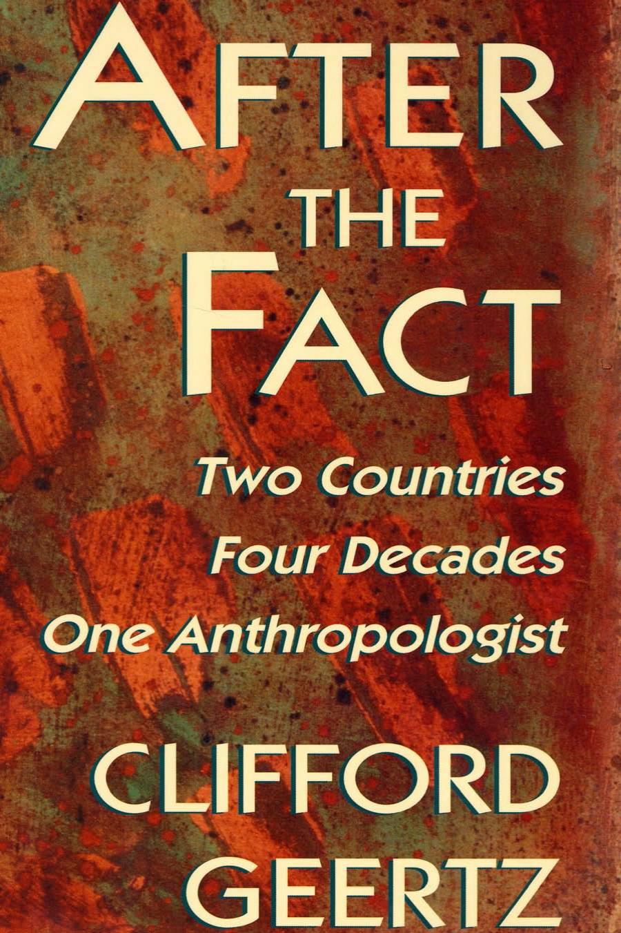 After The Fact Clifford Geertz