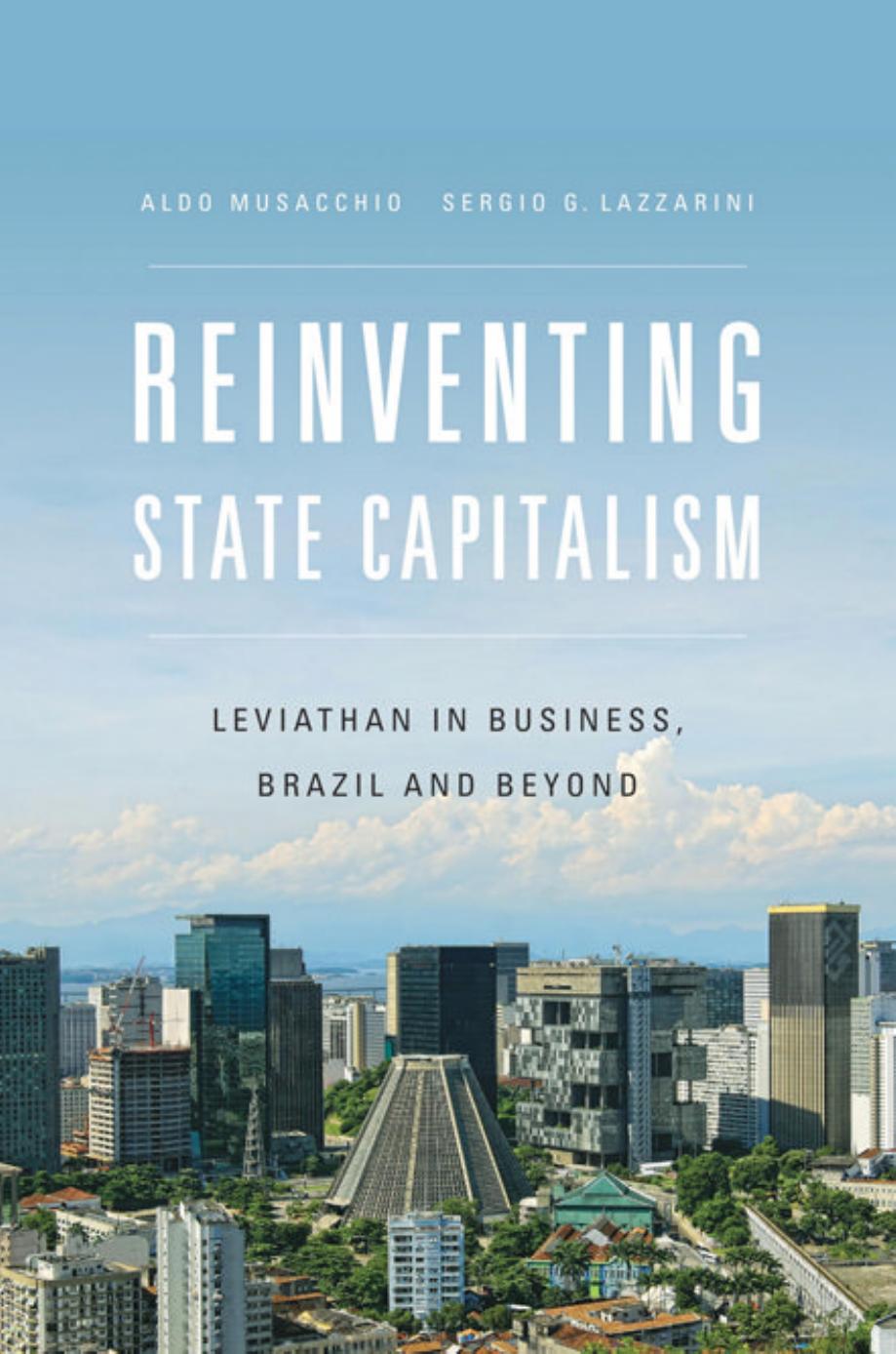 Reinventing State Capitalism Aldo Musacchio Sérgio G Lazzarini