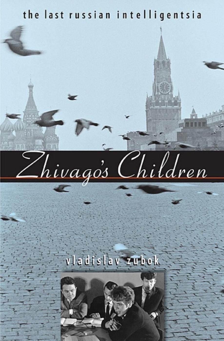 Zhivagos Children Vladislav Zubok