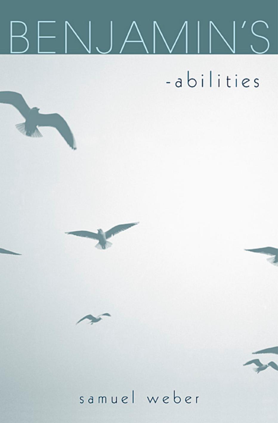Benjamins Abilities Samuel Weber Walter Benjamin