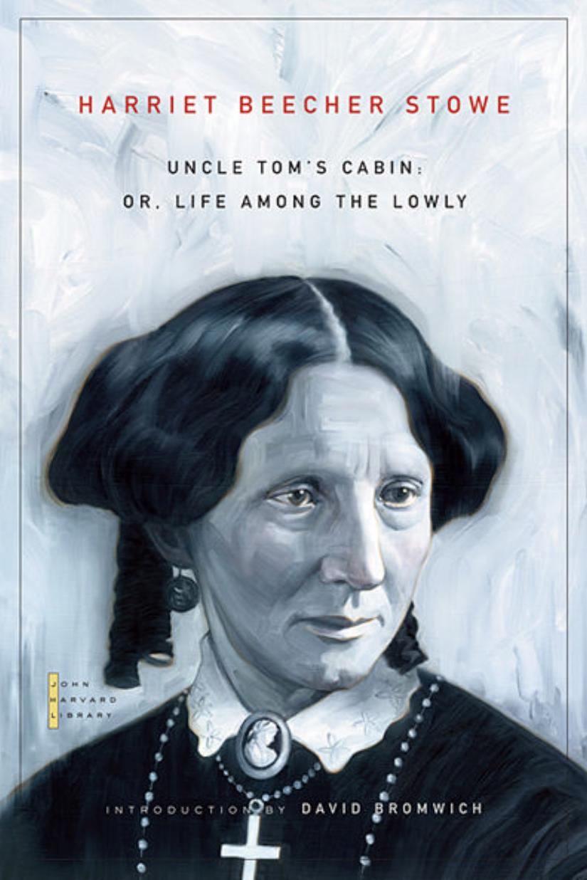 Uncle Toms Cabin Or Life Among The Lowly Harriet Beecher Stowe