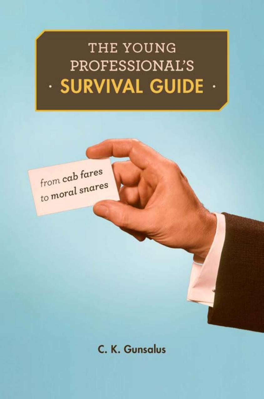The Young Professionals Survival Guide C K Gunsalus