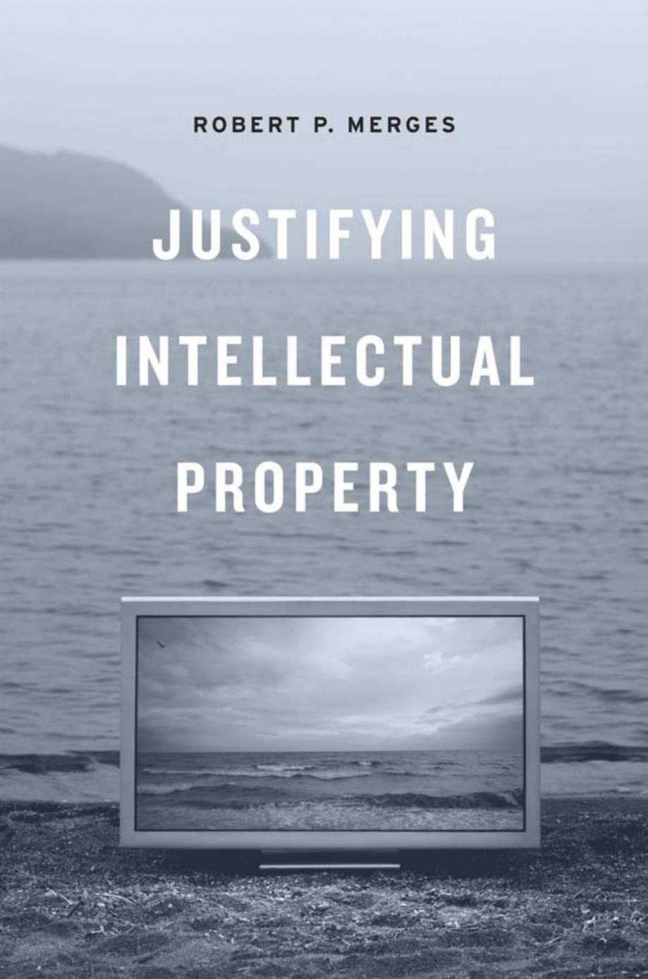 Justifying Intellectual Property Robert P Merges
