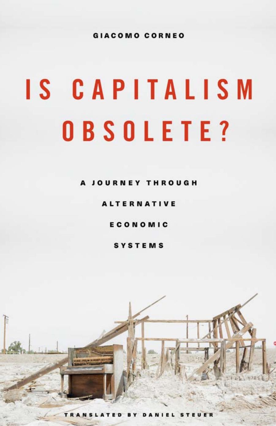 Is Capitalism Obsolete A Journey Through Alternative Economic Systems Giacomo Corneo
