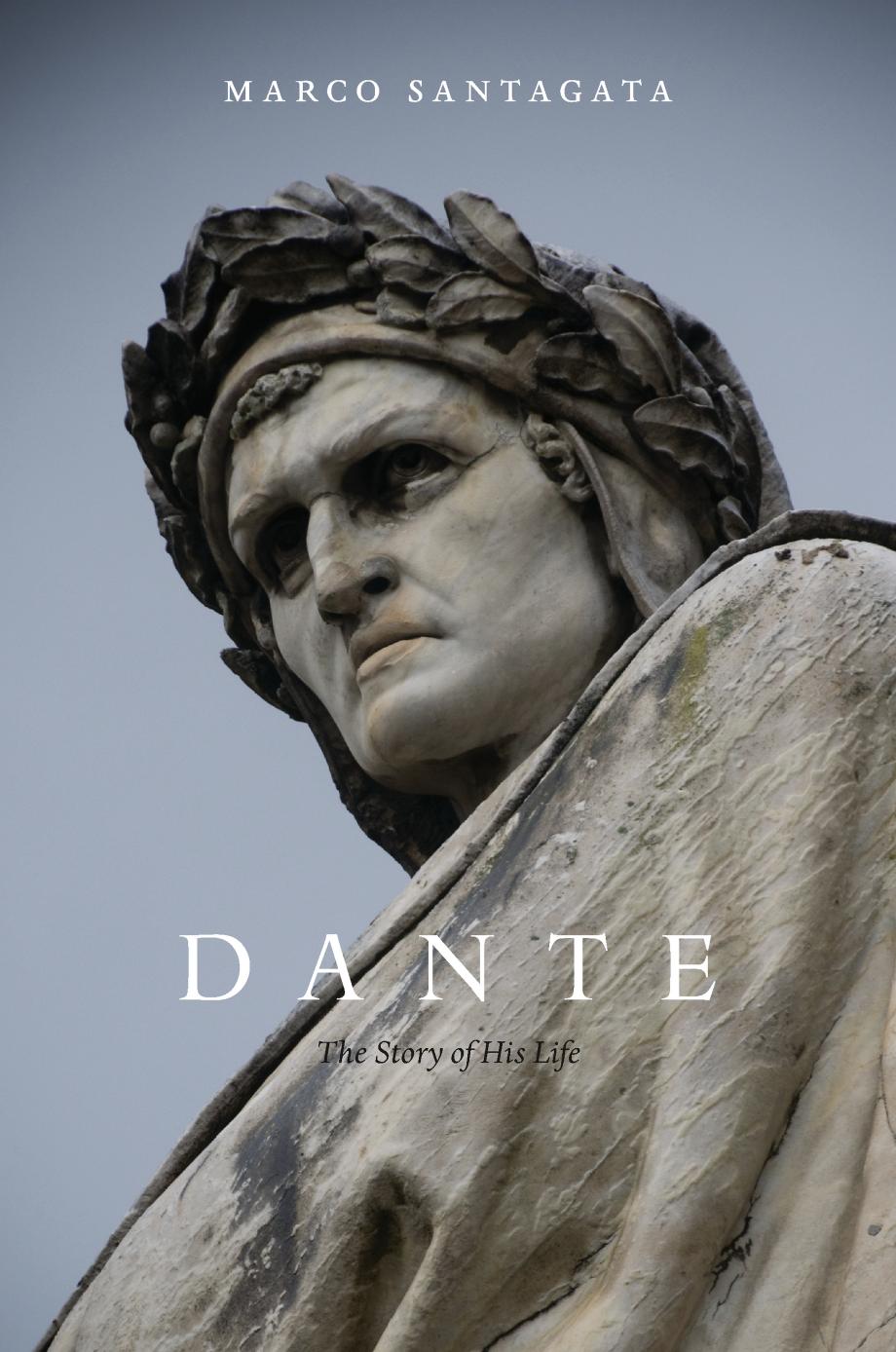 Dante The Story Of His Life Marco Santagata