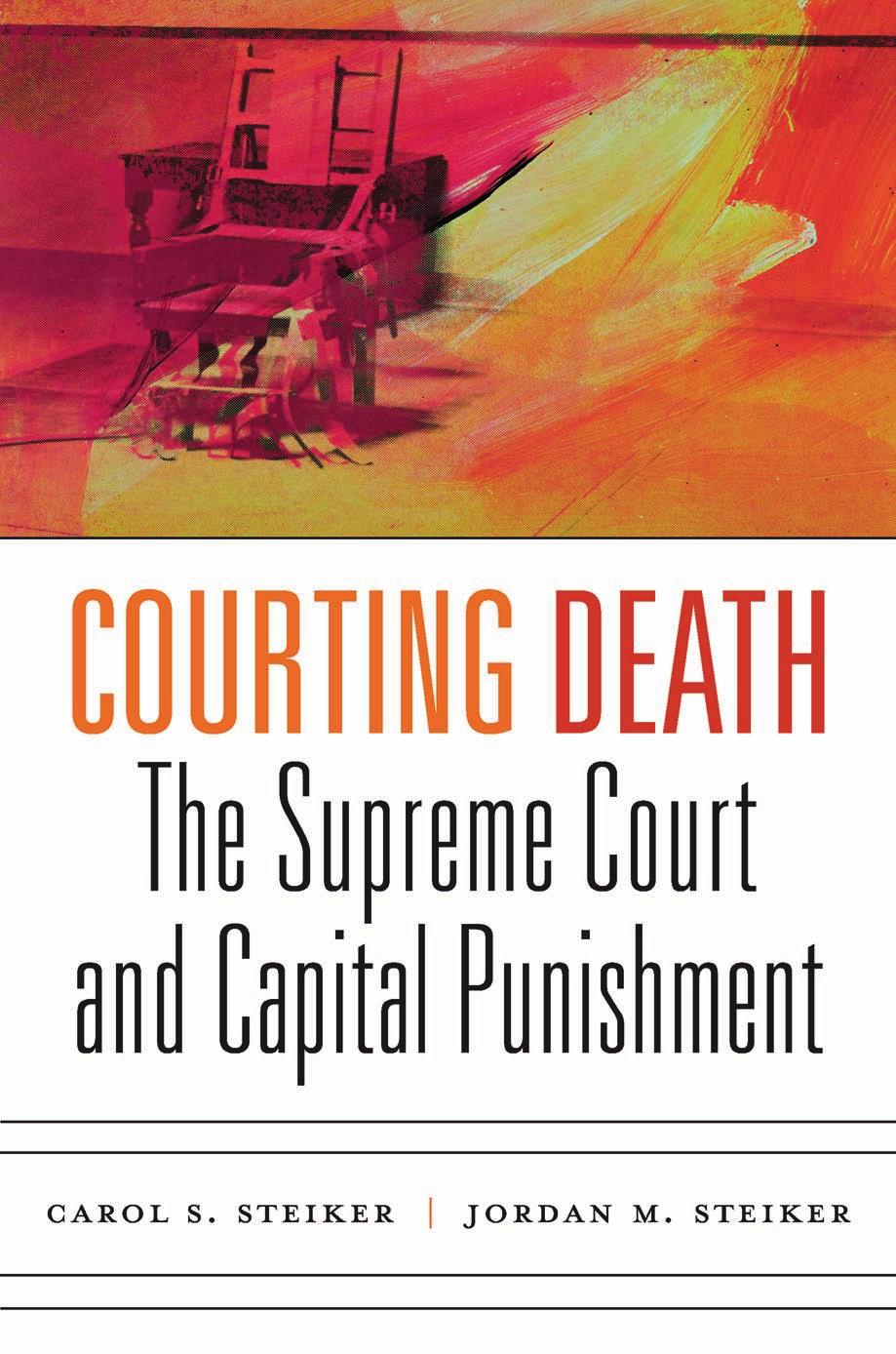 Courting Death Carol S Steiker Jordan M Steiker