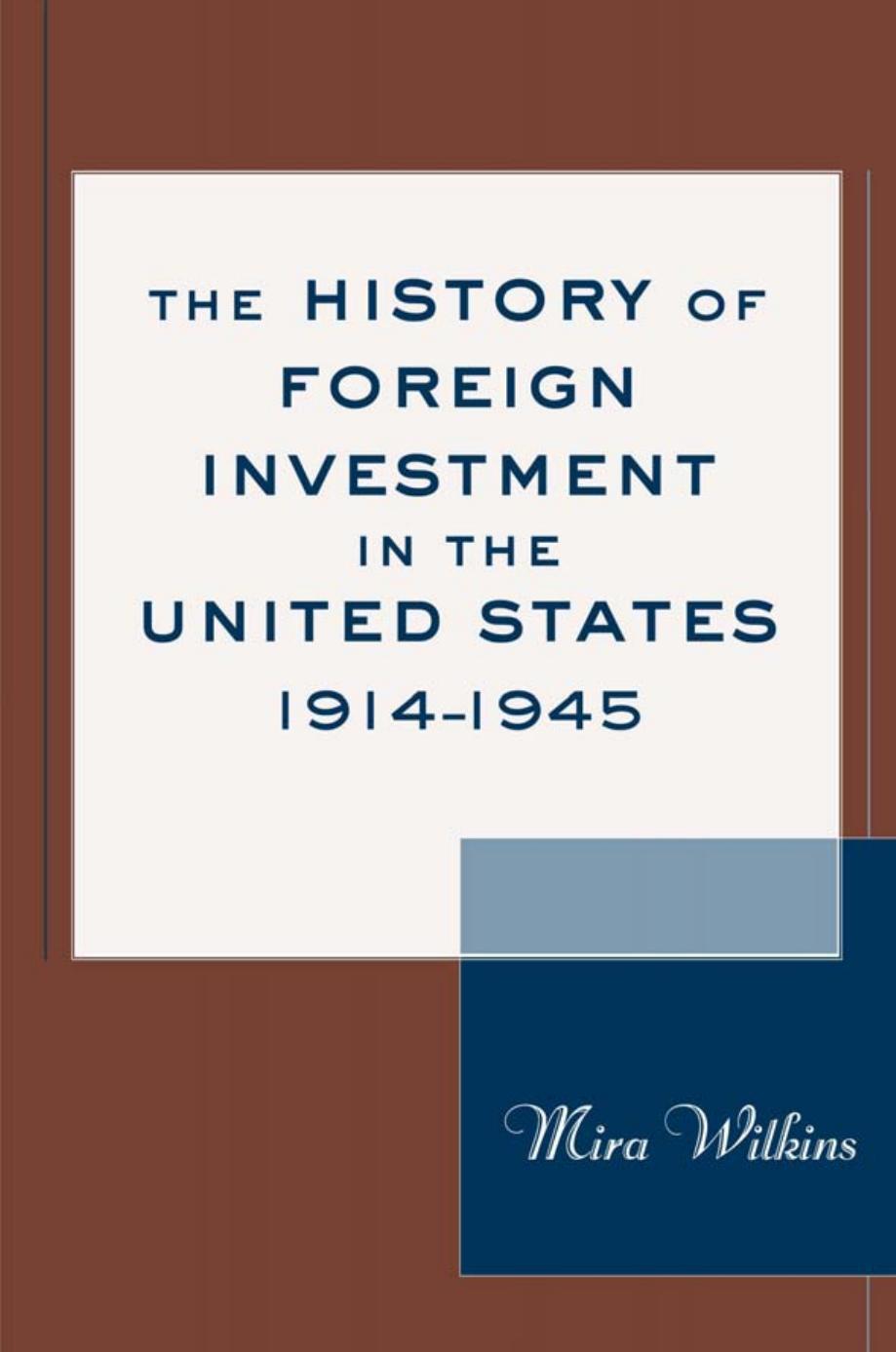 The History Of Foreign Investment In The United States 19141945 Mira Wilkins Professor Of Economics Mira Wilkins