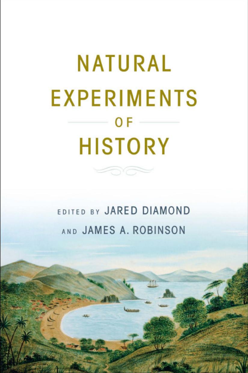 Natural Experiments Of History Professor Of Geography Jared Diamond Jared Diamond James A Robinson