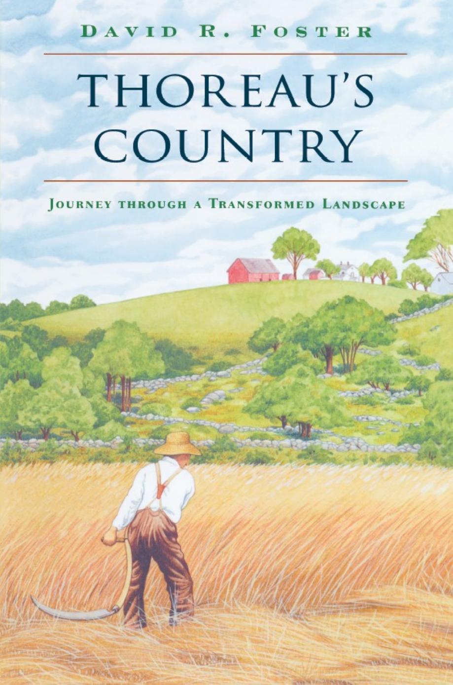 Thoreaus Country Journey Through A Transformed Landscape David R Foster Henry David Thoreau