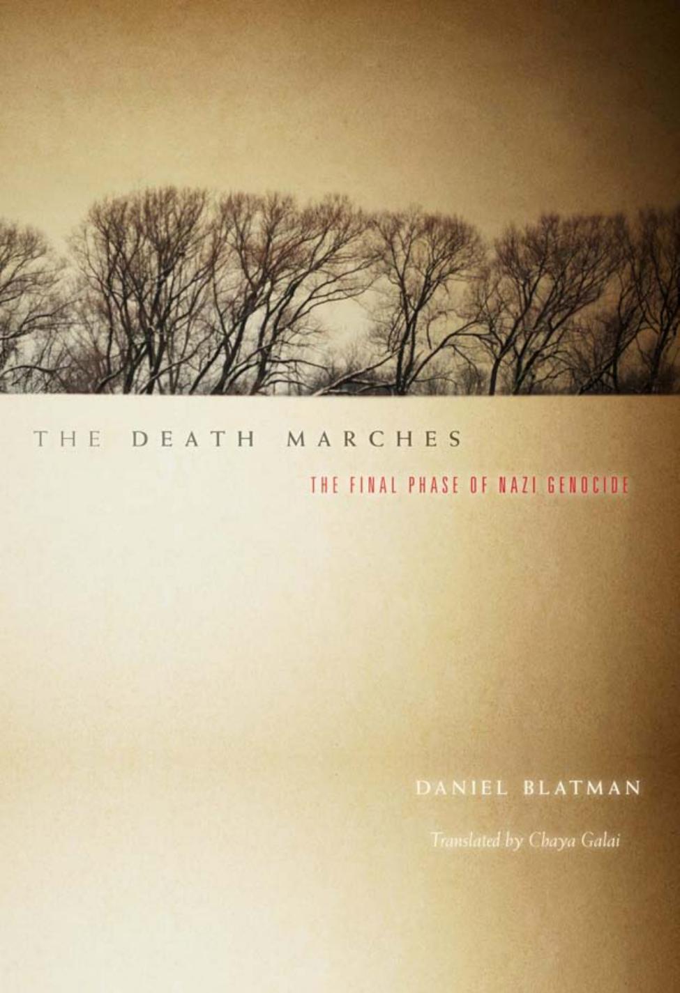 The Death Marches The Final Phase Of Nazi Genocide Daniel Blatman