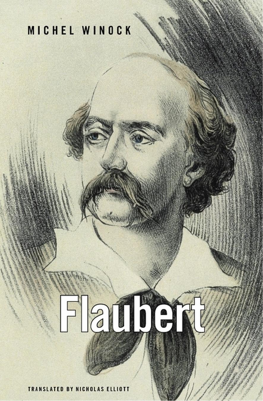 Flaubert Michel Winock