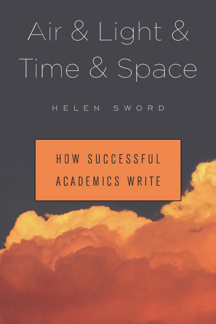 Air Light Time Space How Successful Academics Write Helen Sword