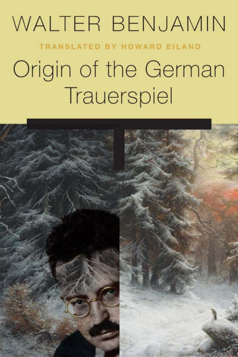 Origin Of The German Trauerspiel Walter Benjamin Howard Eiland