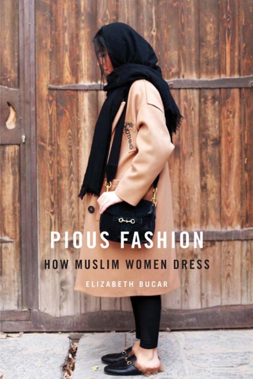 Pious Fashion How Muslim Women Dress Elizabeth Bucar