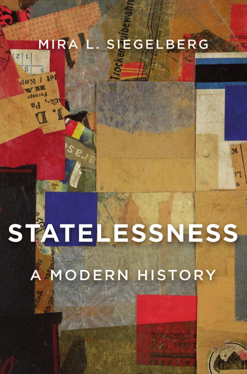 Statelessness A Modern History Mira L Siegelberg
