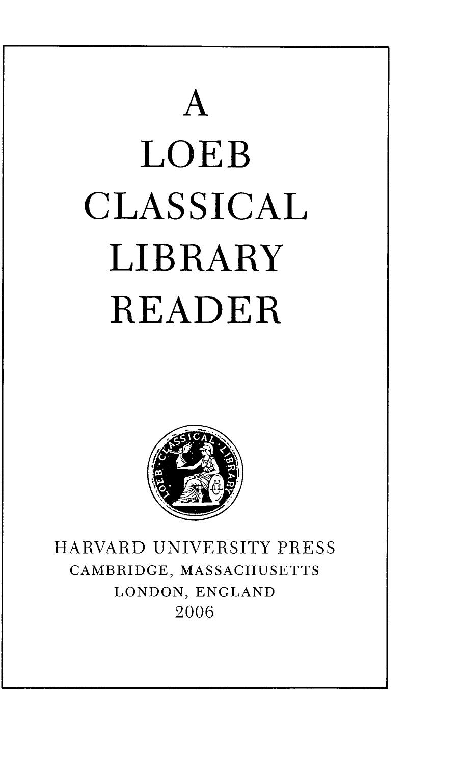 A Loeb Classical Library Reader Loeb Classical Loeb Classical Library