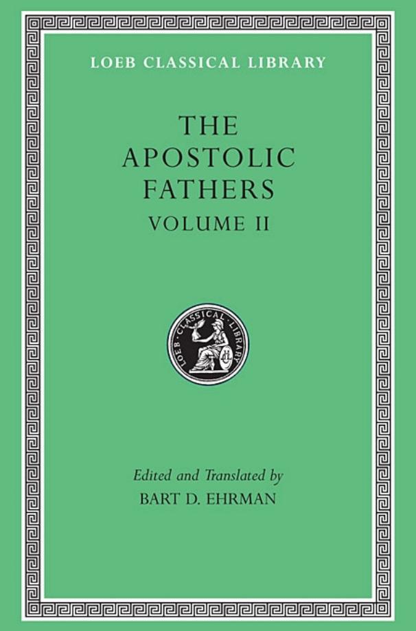The Apostolic Fathers James A Gray Professor Of Religious Studies Bart D Ehrman