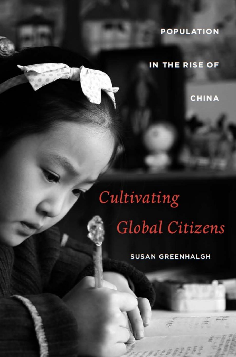 Cultivating Global Citizens Population In The Rise Of China Susan Greenhalgh