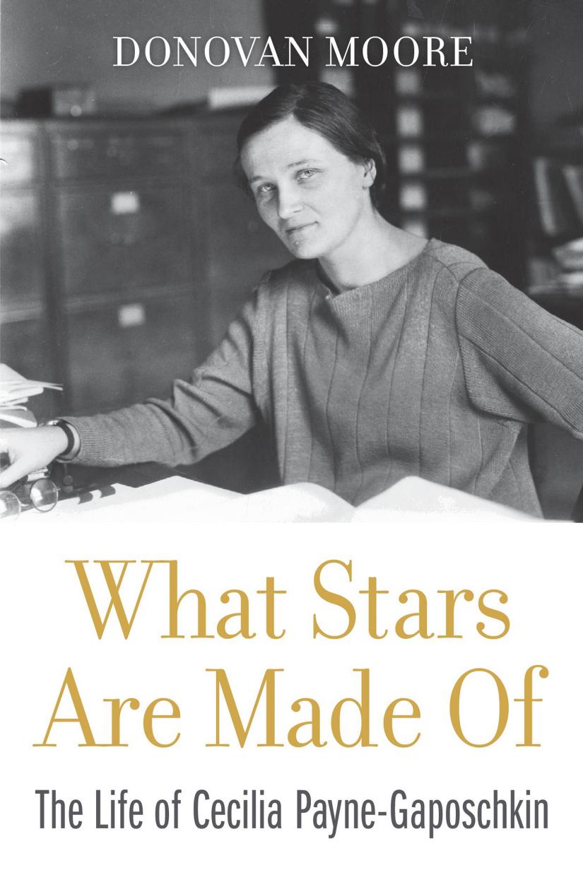 What Stars Are Made Of The Life Of Cecilia Paynegaposchkin Donovan Moore