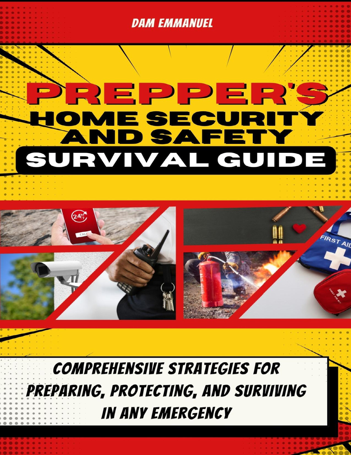 Preppers Home Security And Safety Survival Guide Comprehensive Strategies For Preparing Protecting And Surviving In Any Emergency Emmanuel