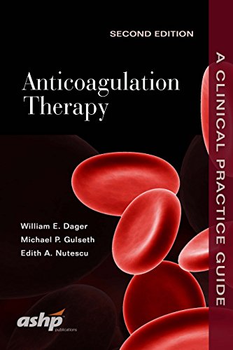Anticoagulation Therapy A Clinical Practice Guide 2nd Edition 2nd Edition William E Dager