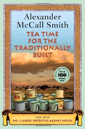 Tea Time For The Traditionally Built Alexander Mccall Smith