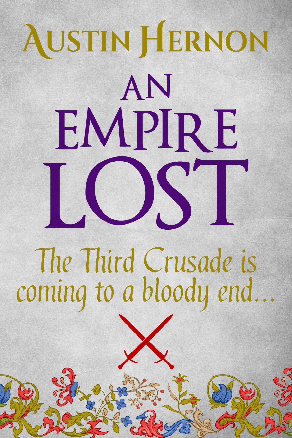 An Empire Lost The Third Crusade Is Coming To A Bloody End Berengaria Of Navarre Medieval Trilogy Book 3 Hernon