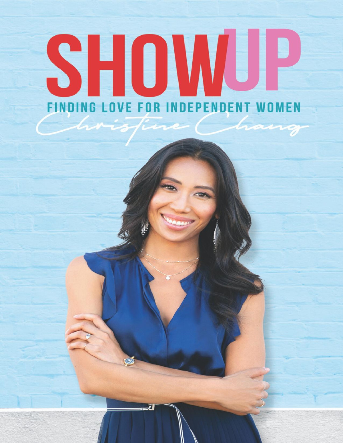 Show Up Finding Love For Independent Women Chang Christine