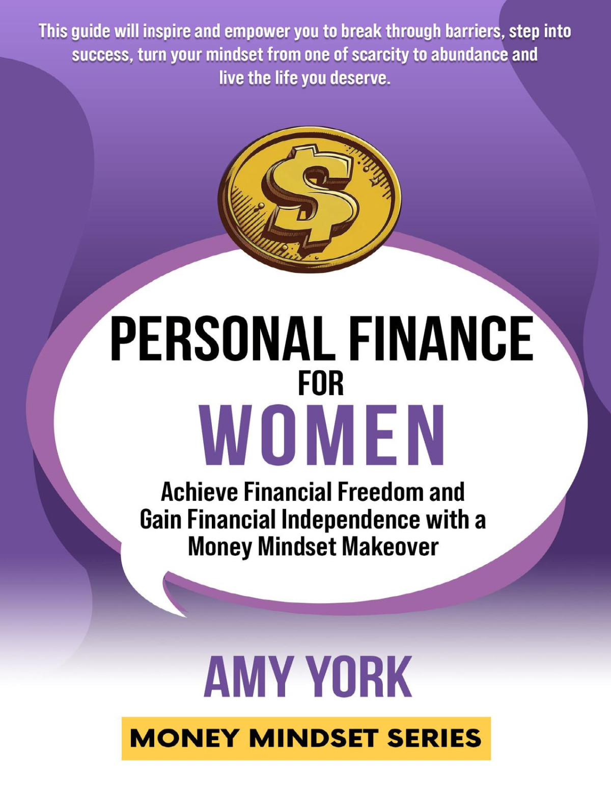 Personal Finance For Women Achieve Financial Freedom And Gain Financial Independence With A Money Mindset Makeover Money Mindset Series York