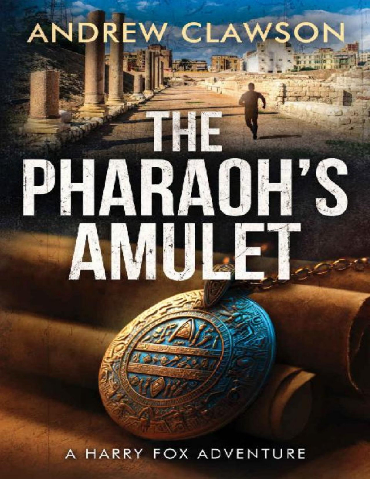 The Pharaohs Amulet Harry Fox Adventure Book 6 Andrew Clawson