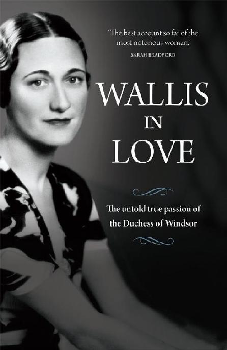 Wallis In Love The Untold True Passion Of The Duchess Of Windsor Andrew Morton