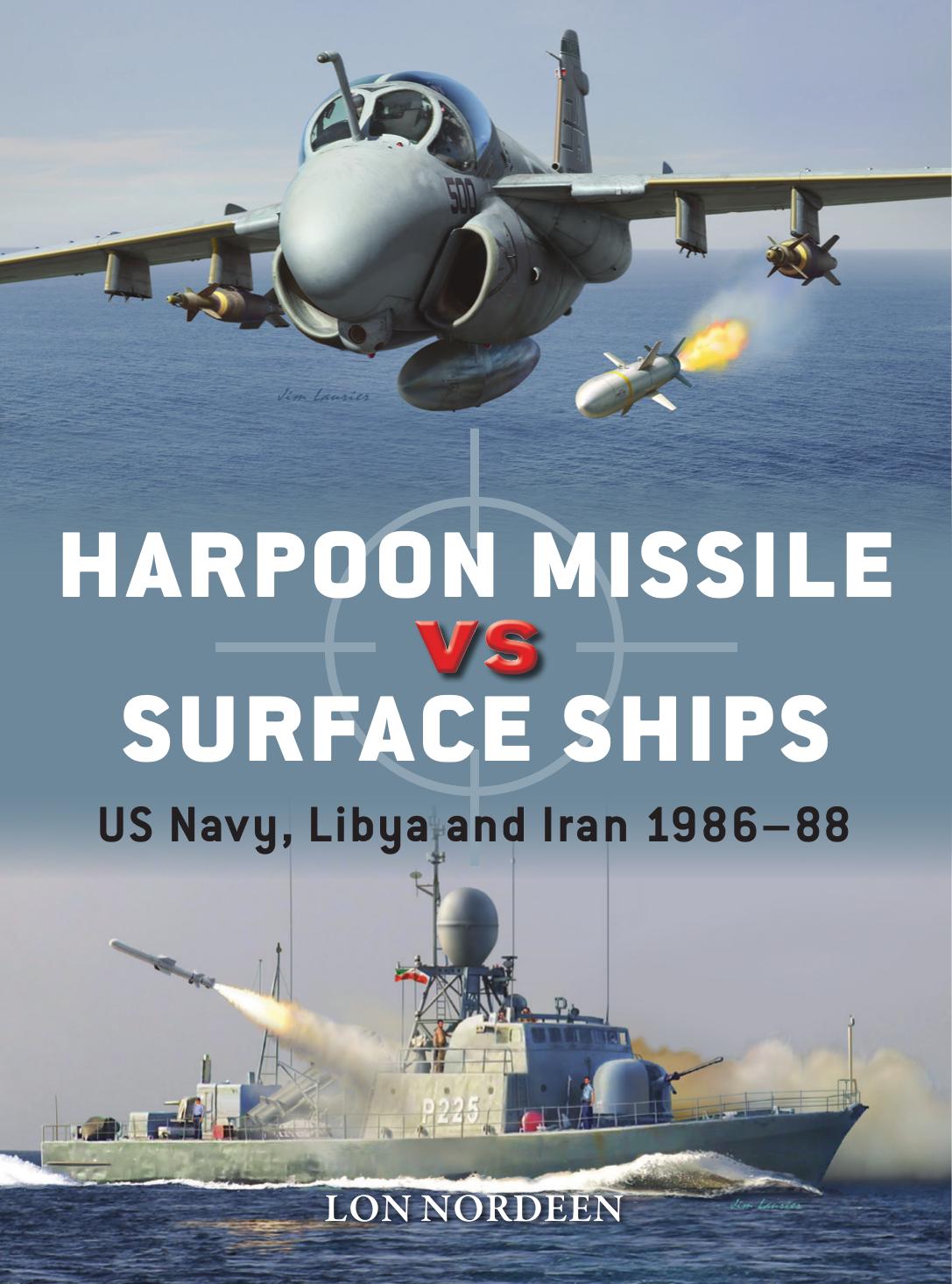Harpoon Missile Vs Surface Ships Us Navy Libya And Iran 198688 1st Edition Lon Nordeen