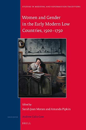 Women And Gender In The Early Modern Low Countries 15001750 Sarah Joan Moran